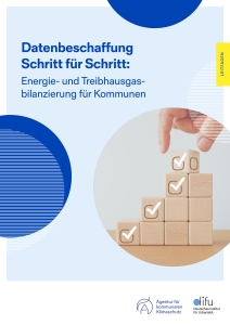 Cover der Publikation"Datenbeschaffung Schritt für Schritt: Energie- und Treibhausgasbilanzierung für Kommunen"
