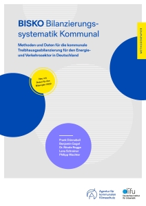Cover der Publikation „BISKO Bilanzierungssystematik Kommunal. Methoden und Daten für die kommunale Treibhausgasbilanzierung für den Energie- und Verkehrssektor in Deutschland, 5. Auflage"